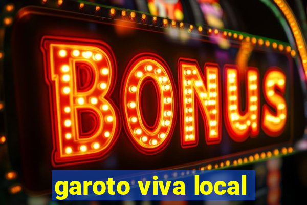 garoto viva local